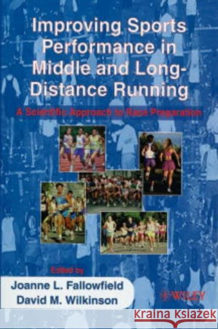 Improving Sports Performance in Middle and Long-Distance Running: A Scientific Approach to Race Preparation Wilkinson, David A. 9780471984375 John Wiley & Sons - książka