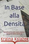 In Base alla Densità Fisher, Stefany 9781699504260 Independently Published