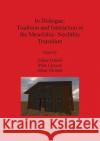 In Dialogue: Tradition and Interaction in the Mesolithic-Neolithic Transition Jolene Debert Mats Larsson Julian Thomas 9781407314785 British Archaeological Reports Oxford Ltd