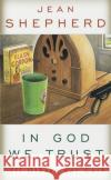 In God We Trust: All Others Pay Cash Shepherd, Jean 9780385021746 Main Street Books