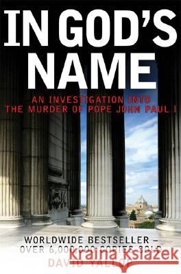 In God's Name: An Investigation Into the Murder of Pope John Paul I David Yallop 9780786719846 Carroll & Graf Publishers - książka