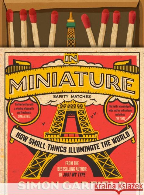 In Miniature : How Small Things Illuminate The World Garfield, Simon 9781786890771 Canongate Books - książka