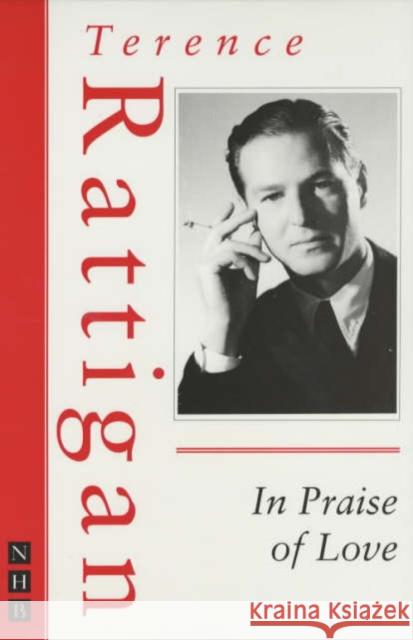 In Praise of Love Terence Rattigan 9781854594648 Nick Hern Books - książka