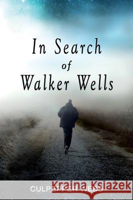 In Search of Walker Wells Culpepper Webb 9781530466443 Createspace Independent Publishing Platform - książka