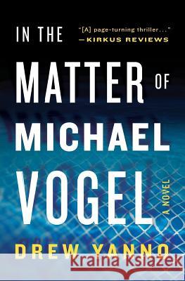 In the Matter of Michael Vogel Drew Yanno 9780615757582 Pellegrino Press - książka