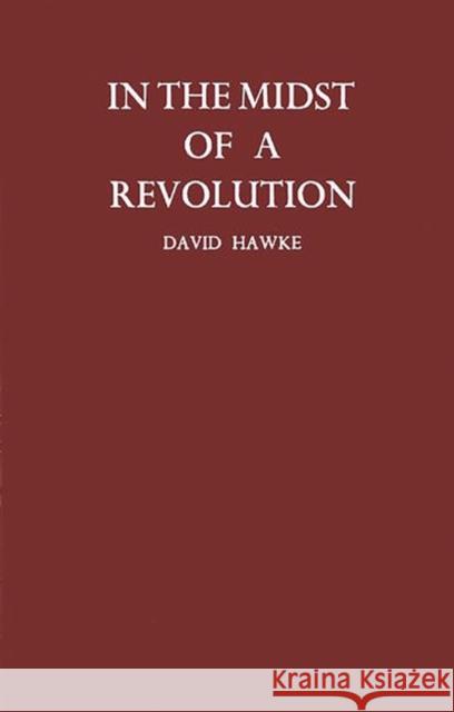 In the Midst of a Revolution David Freeman Hawke David Hawke 9780313226045 Greenwood Press - książka