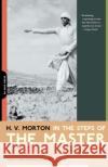 In the Steps of the Master H. V. Morton Richard John Neuhaus 9780306810817 Da Capo Press