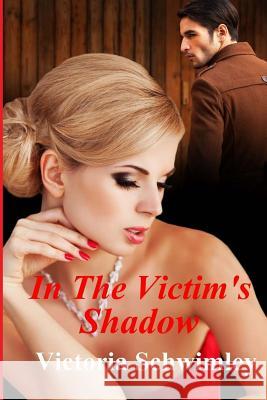 In The Victim's Shadow Selfpubbookcovers/Lori 9781499783841 Createspace - książka