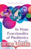 In Vitro Functionality of Probiotics in Foods  9781685071936 Nova Science Publishers Inc