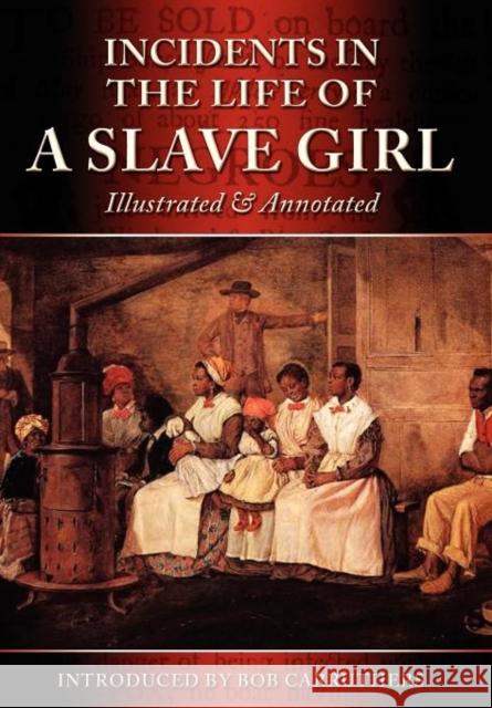 Incidents in the Life of a Slave Girl - Illustrated & Annotated Jacobs, Harriet Ann 9781781580028 Coda Books Ltd - książka
