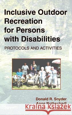 Inclusive Outdoor Recreation for Persons with Disabilities: Protocols and Activities Snyder, Donald R. 9781882883646 Idyll Arbor - książka