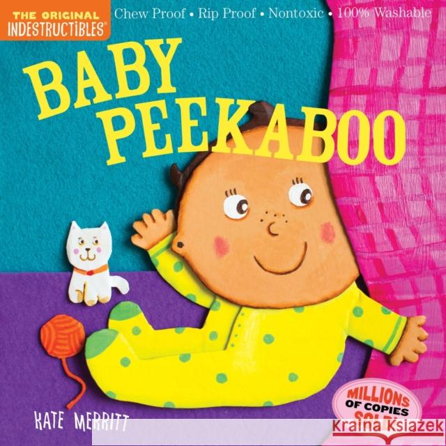 Indestructibles: Baby Peekaboo: Chew Proof - Rip Proof - Nontoxic - 100% Washable (Book for Babies, Newborn Books, Safe to Chew) Merritt, Kate 9780761181811 Workman Publishing - książka