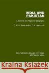 India and Pakistan: A General and Regional Geography O. H. K. Spate A. T. A. Learmonth  9781138290631 Routledge