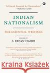 Indian Nationalism: The Essential Writings Edited by Irfan Habib 9789386021052 Rupa Publications