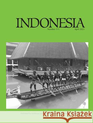 Indonesia Journal: April 2021 Joshua Barker Eric Tagliacozzo 9781501758317 Southeast Asia Program Publications - książka