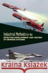 Industrial Methods for the Effective Development and Testing of Defense Systems National Research Council 9780309222709 National Academies Press