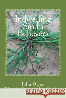 Indwelling Sin In Believers Publishing, Classic Domain 9781500288341 Createspace - książka