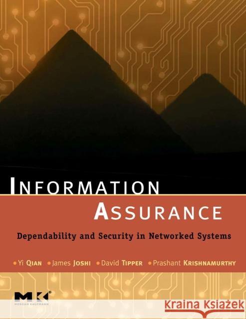 Information Assurance: Dependability and Security in Networked Systems Qian, Yi 9780123735669 Morgan Kaufmann Publishers - książka