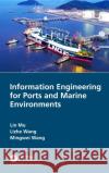 Information Engineering for Ports and Marine Environments Lin Mu Lizhe Wang Mingwei Wang 9780367244927 CRC Press