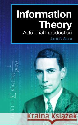Information Theory: A Tutorial Introduction James V. Stone 9780993367953 Jim Stone - książka