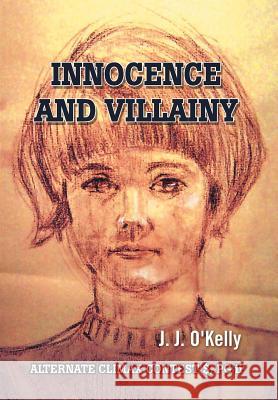 Innocence and Villainy J. J. O'Kelly 9781465345349 Xlibris Corporation - książka