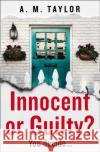Innocent or Guilty? A. M. Taylor 9780008312947 HarperCollins Publishers