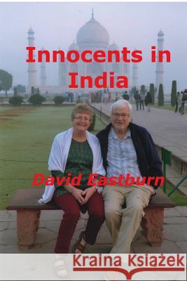 Innocents in India: Six weeks of Surprises Eastburn, David 9781364754594 Blurb - książka