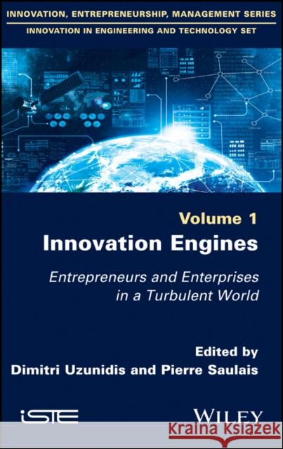 Innovation Engines: Entrepreneurs and Enterprises in a Turbulent World Dimitri Uzunidis Pierre Saulais 9781786301642 Wiley-Iste - książka
