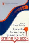Innovation Networks and Learning Regions? Simmer                                   James Simme James Simmie 9780117023604 Routledge