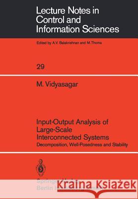 Input-Output Analysis of Large-Scale Interconnected Systems: Decomposition, Well-Posedness and Stability Vidyasagar, M. 9783540105015 Not Avail - książka