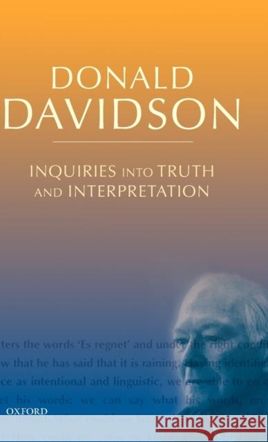 Inquiries into Truth and Interpretation : Philosophical Essays Volume 2 Donald Davidson 9780199246281 OXFORD UNIVERSITY PRESS - książka