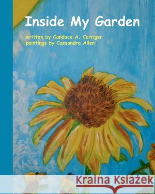 Inside My Garden Candace A. Carriger Cassandra Allen 9780981604756 Sadie Books - książka