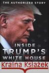 Inside Trump's White House: The Authorized Inside Story of His First White House Years Doug Wead 9781785905568 Biteback Publishing