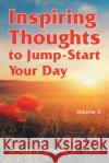 Inspiring Thoughts to Jump-Start Your Day: Vol. 2 Simeon P Rosete 9781479611522 Teach Services, Inc.