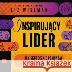 Inspirujący lider Audiobook Liz Wiseman 9788366817289 Aleksandria - książka