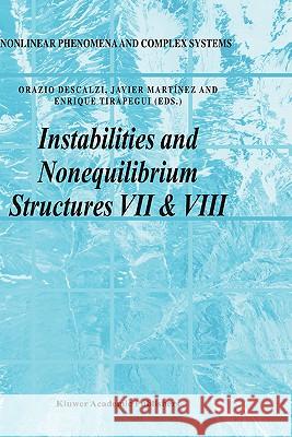 Instabilities and Nonequilibrium Structures VII & VIII Orazio Descalzi Javier Martinez Enrique Tirapegui 9781402018251 Kluwer Academic Publishers - książka