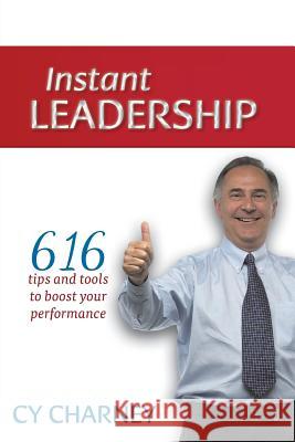 Instant Leadership Cy Charney 9780973188530 Charney & Associates Inc. - książka