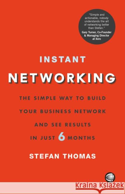 Instant Networking: The Simple Way to Build Your Business Network and See Results in Just 6 Months Thomas, Stefan 9780857086754 John Wiley & Sons - książka