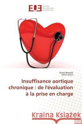 Insuffisance Aortique Chronique: de l'Évaluation À La Prise En Charge Sans Auteur 9783841673213 Editions Universitaires Europeennes - książka
