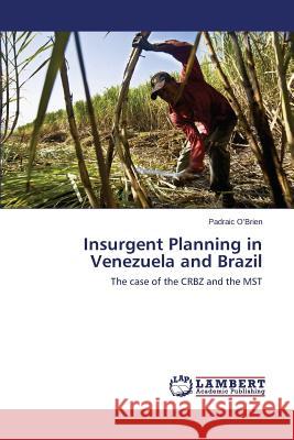 Insurgent Planning in Venezuela and Brazil O'Brien Padraic 9783659564659 LAP Lambert Academic Publishing - książka