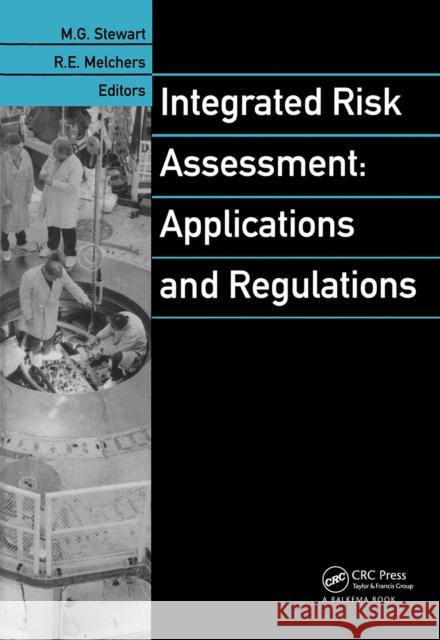 Integrated Risk Assessment: Applications and Regulations R.E. Melchers M.G. Stewart  9789054109587 Taylor & Francis - książka