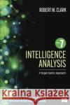 Intelligence Analysis - International Student Edition Robert M. Clark 9781071895283 SAGE Publications Inc