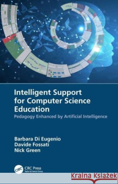 Intelligent Support for Computer Science Education Nick (University of Salford, UK) Green 9781032049861 Taylor & Francis Ltd - książka