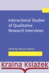 Interactional Studies of Qualitative Research Interviews  9789027202222 John Benjamins Publishing Co