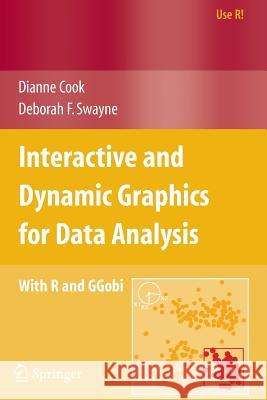 Interactive and Dynamic Graphics for Data Analysis: With R and GGobi Cook, Dianne 9780387717616 Springer - książka