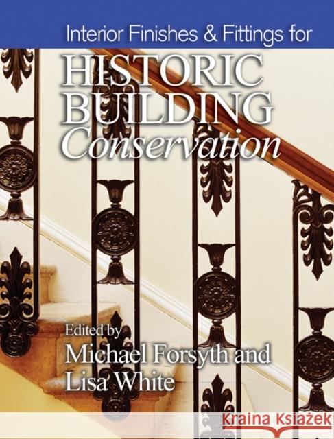 Interior Finishes & Fittings for Historic Building Conservation Forsyth, Michael 9781405190220 BLACKWELL PUBLISHERS - książka