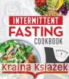 Intermittent Fasting Cookbook Publications International Ltd 9781639380480 Publications International, Ltd.