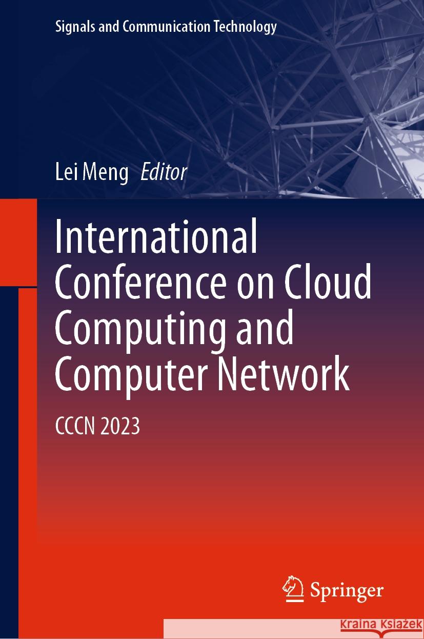 International Conference on Cloud Computing and Computer Networks: Cccn 2023 Lei Meng 9783031470998 Springer - książka