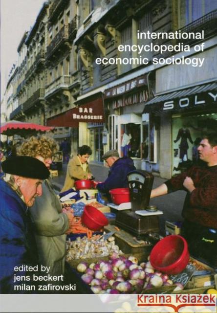 International Encyclopedia of Economic Sociology Jens Berckert Milan Zafirovski 9780415286732 Routledge - książka