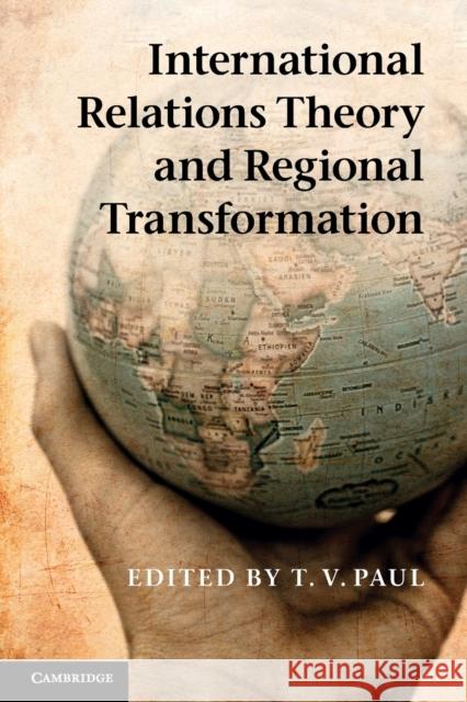 International Relations Theory and Regional Transformation T V Paul 9781107604551 CAMBRIDGE UNIVERSITY PRESS - książka